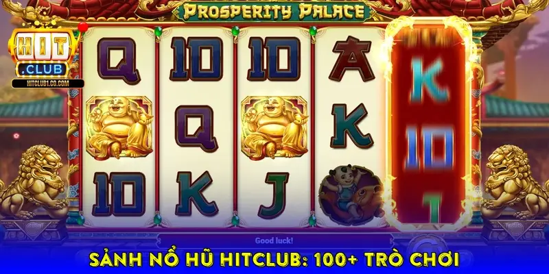Sảnh Nổ Hũ Hitclub: 100+ Trò Chơi