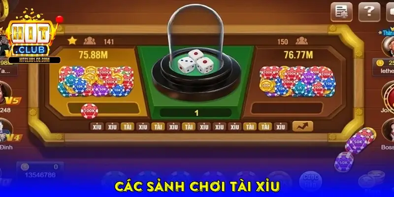 Các Sảnh Chơi Tài Xỉu Các Sảnh Chơi Tài Xỉu